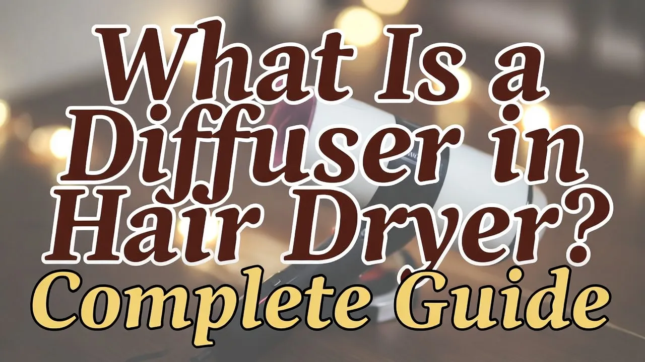 What Is a Diffuser in Hair Dryer